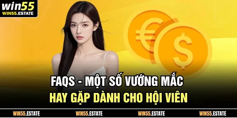 FAQs - Một số vướng mắc hay gặp dành cho hội viên
