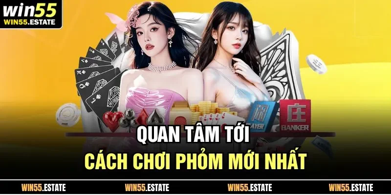 Quan tâm tới cách chơi phỏm mới nhất 