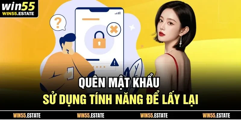 Quên mật khẩu sử dụng tính năng để lấy lại 