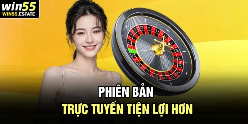 Phiên bản trực tuyến tiện lợi hơn
